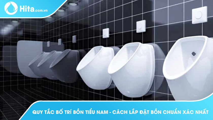 Quy tắc bố trí bồn tiểu nam - Cách lắp đặt bồn chuẩn xác nhất